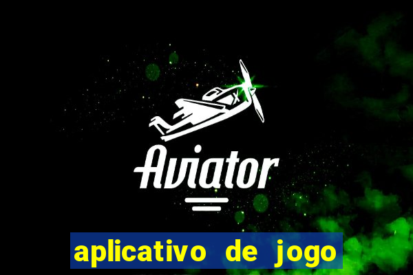 aplicativo de jogo pra ganhar dinheiro